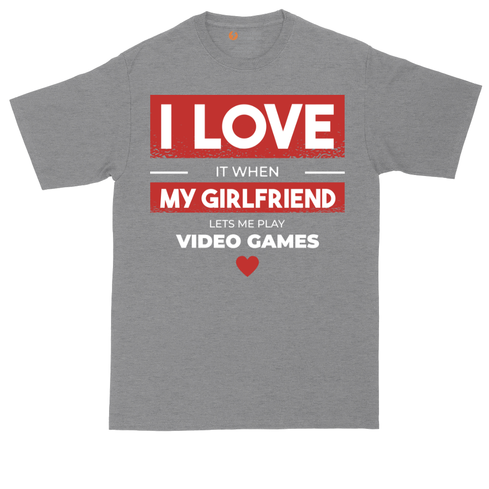 I Love It When My Girlfriend Lets Me Play Video Games | Mens Tall T-Shirt