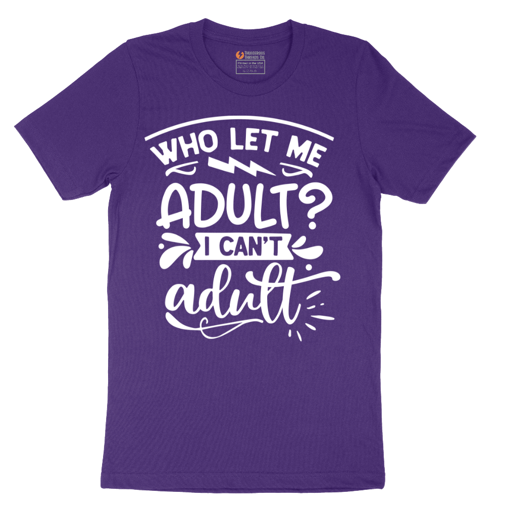 Who Let Me Adult - Mens T-Shirt - Sizes S - 6XL
