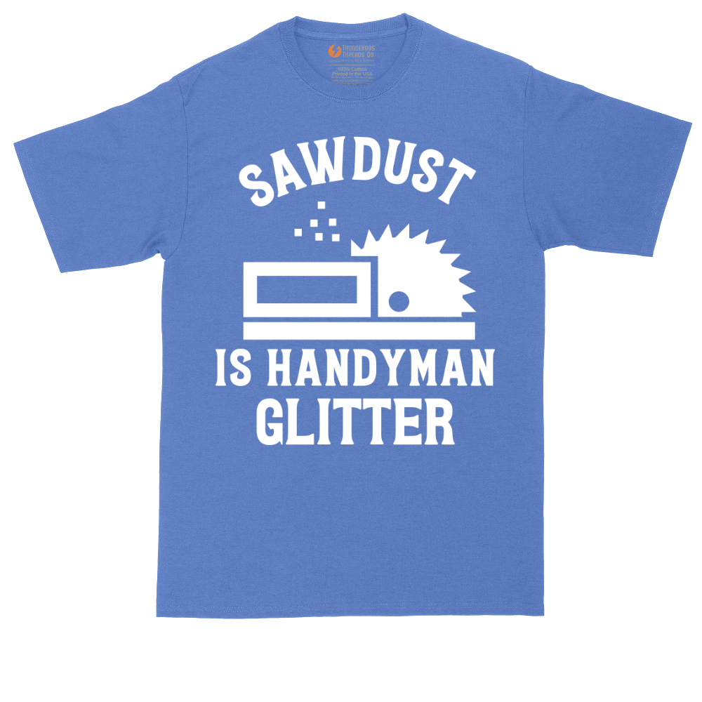 Sawdust is Handyman Glitter | Mens Tall T-Shirt