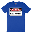 Warning Bad Parent - Mens - Mens T-Shirt - Sizes S - 6XL
