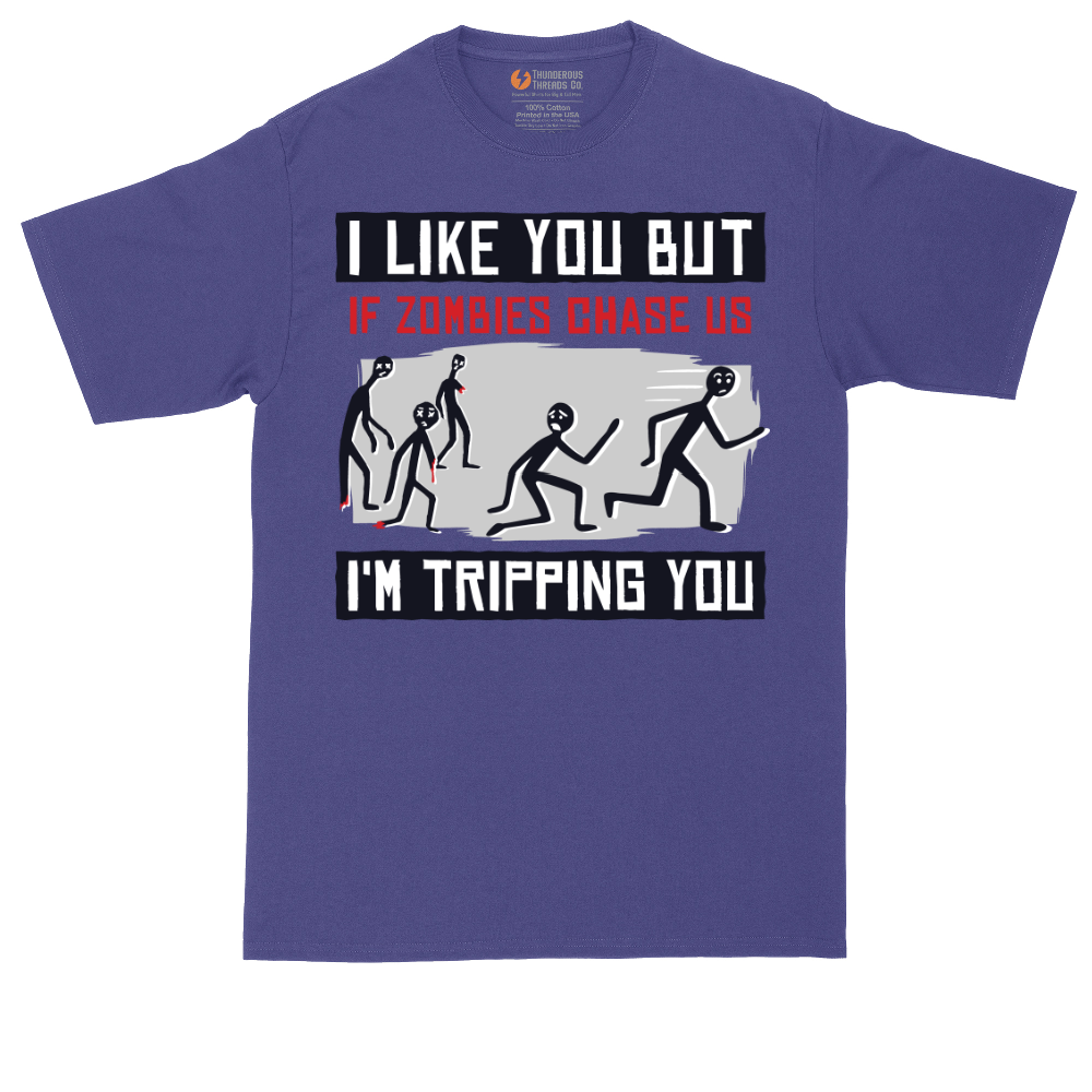 I Like You But if Zombies Chase Us I'm Tripping You | Mens Tall T-Shirt