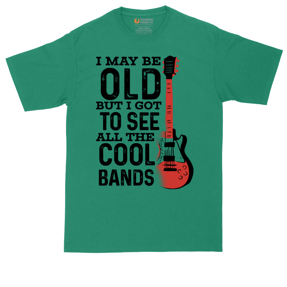 I May Be Old But I Got to See All of the Cool Bands Version 1_Full Color | Mens Tall T-Shirt