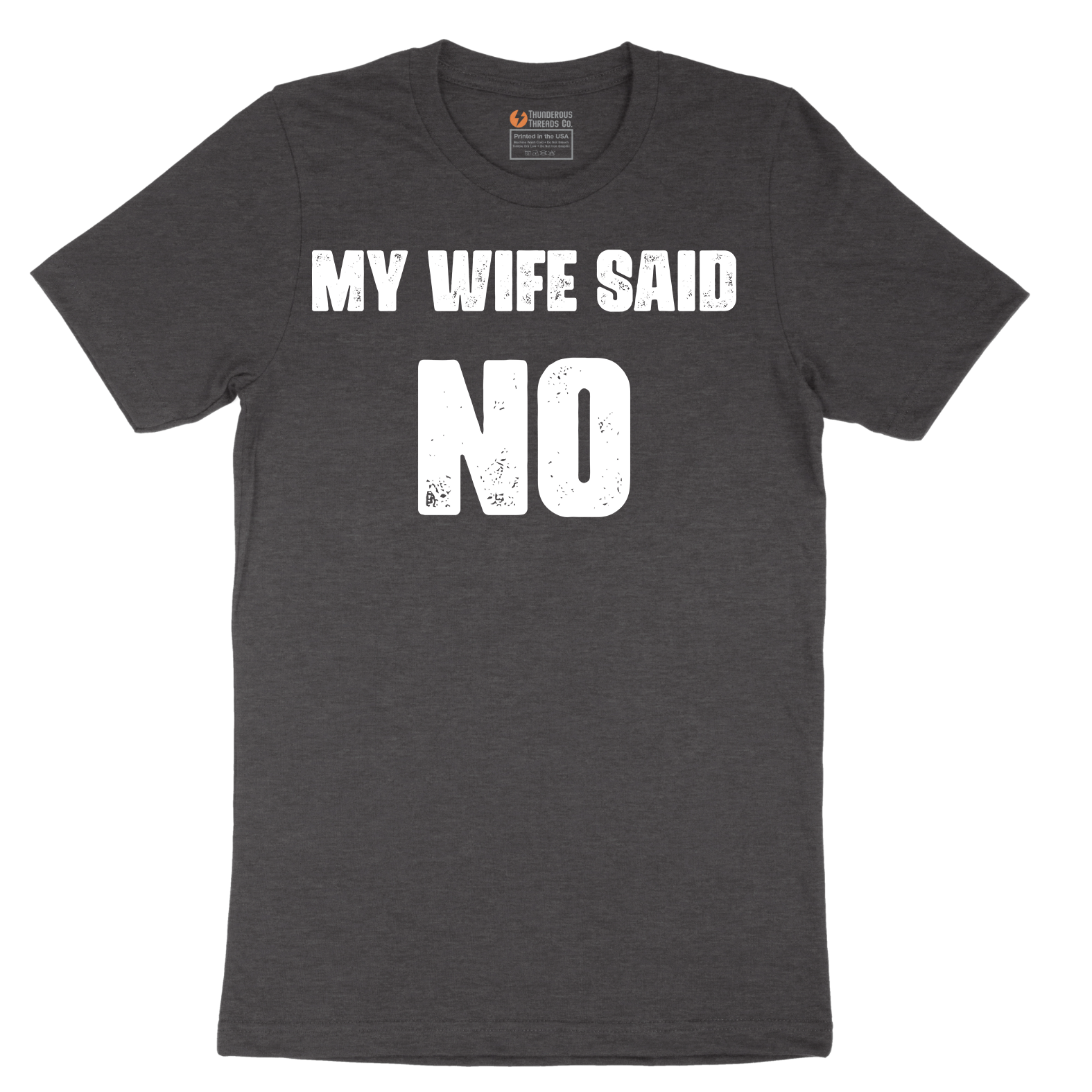 My Wife Said No - Mens T-Shirt - Sizes S - 6XL