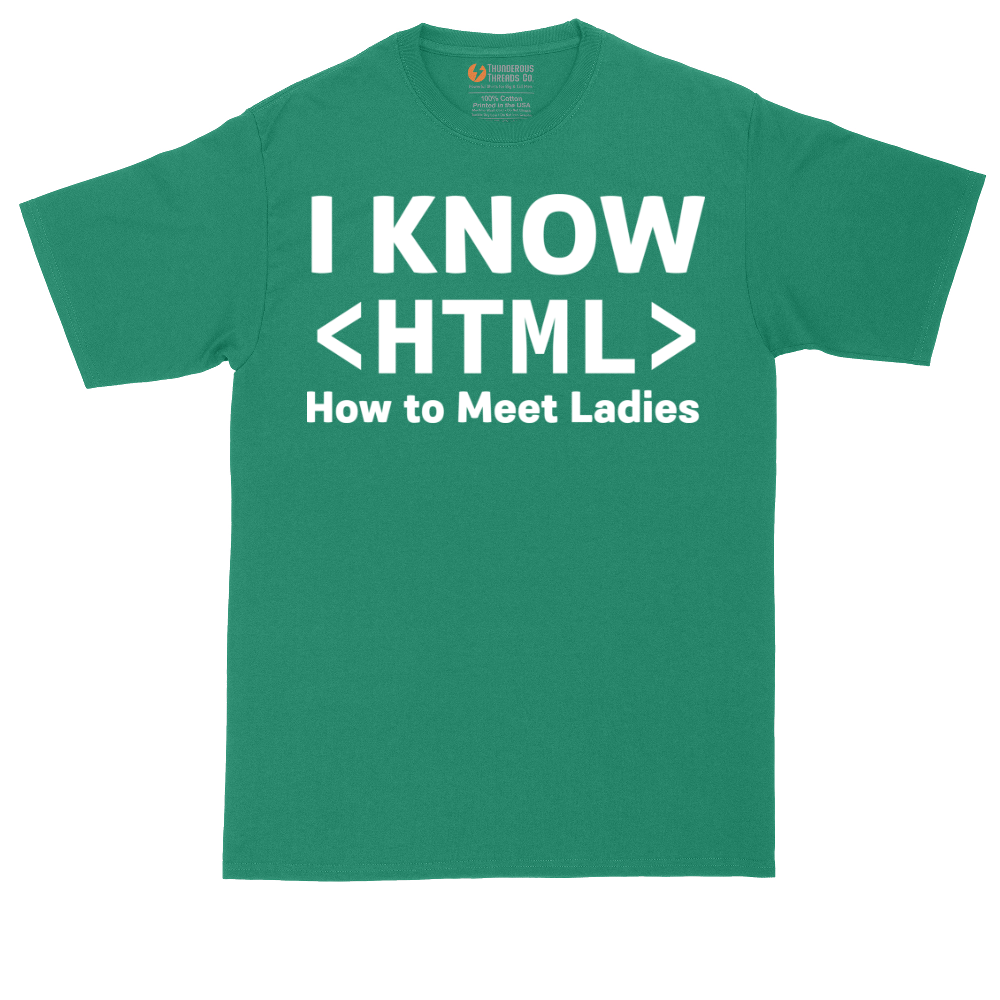 I Know HTML How to Meet Ladies | Mens Tall T-Shirt
