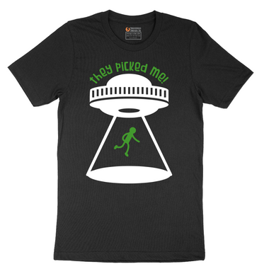 They Picked Me - Mens T-Shirt - Sizes S - 6XL