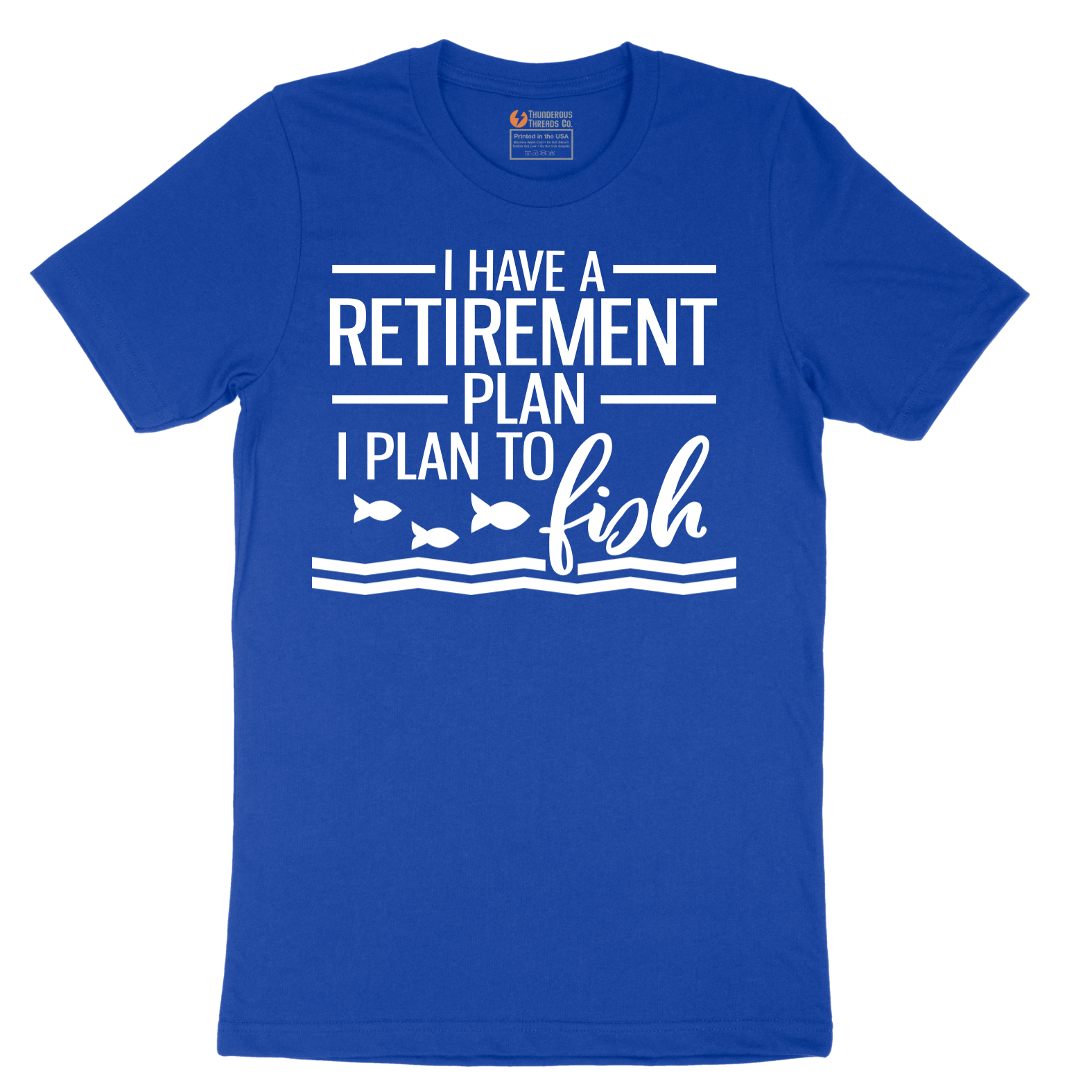 I Have a Retirement Plan - I Plan to Fish - Mens T-Shirt - Sizes S - 6XL