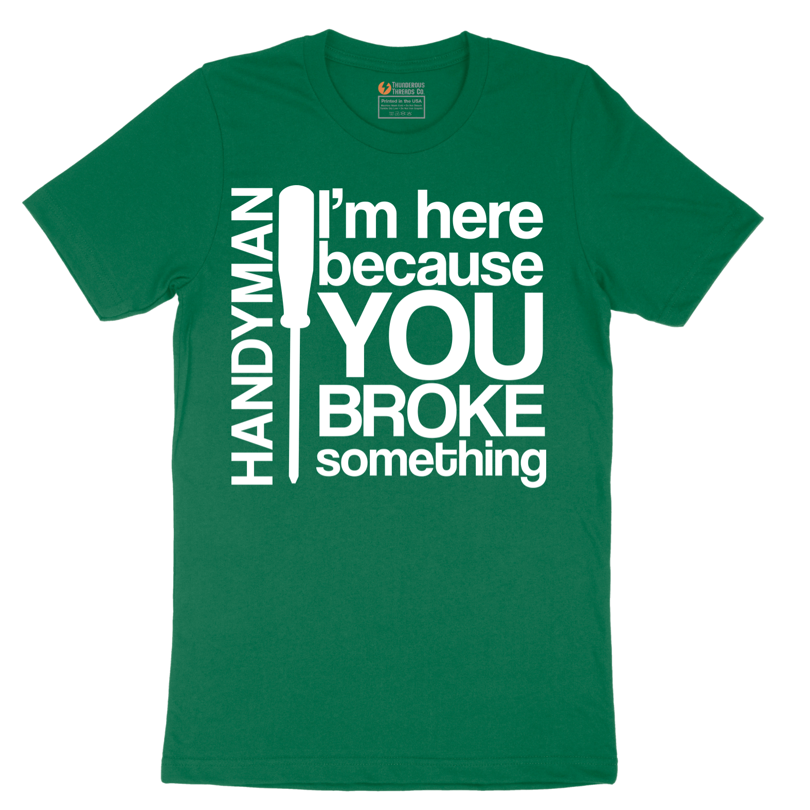 I'm Here Because You Broke Something - Mens T-Shirt - Sizes S - 6XL