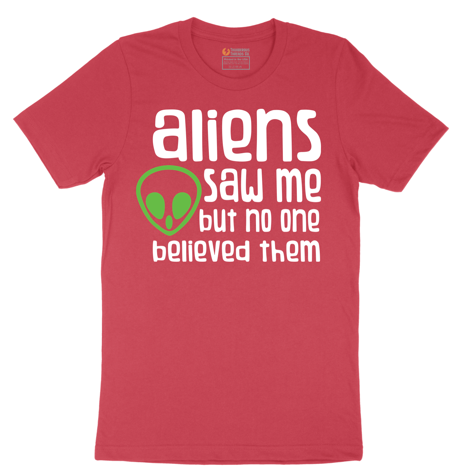 Aliens Saw Me But Nobody Believed Them - Mens T-Shirt - Sizes S - 6XL