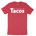 You Had Me at Tacos Version 1 - Mens T-Shirt - Sizes S - 6XL