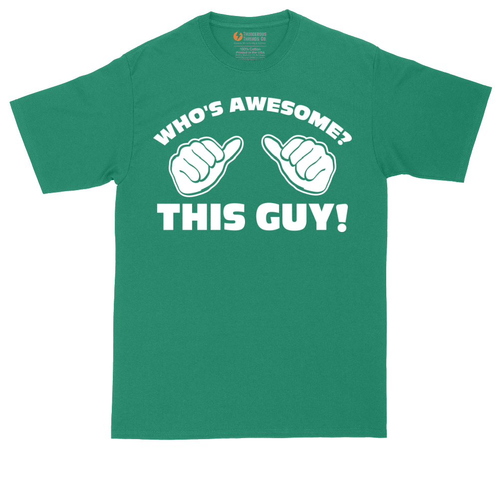 Whos Awesome - This Guy | Mens Tall T-Shirt