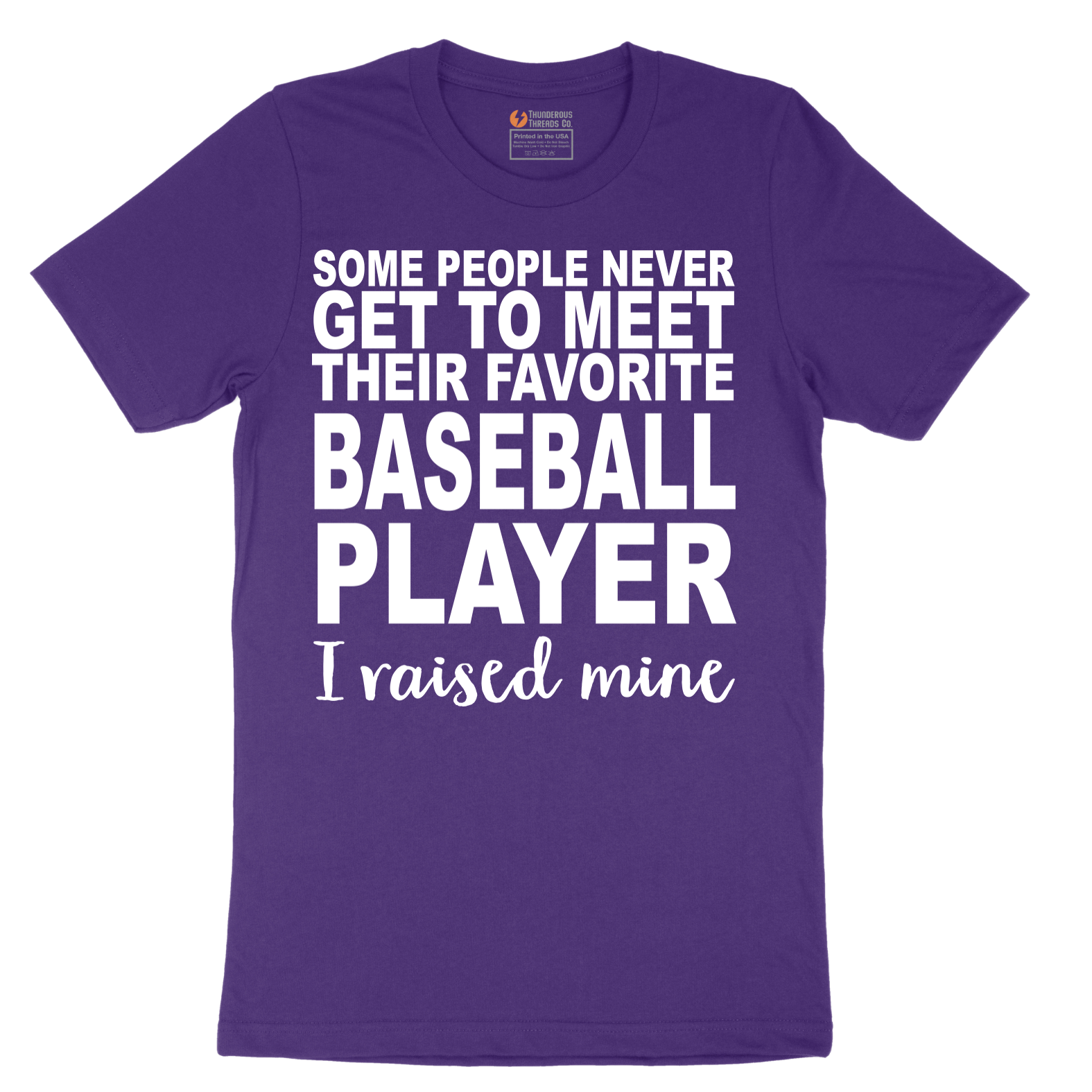 Baseball Player I Raised Mine - Mens T-Shirt - Sizes S - 6XL
