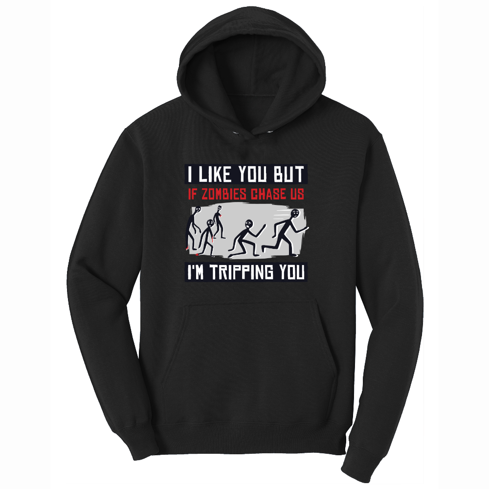 I Like You But if Zombies Chase Us I'm Tripping You - Mens Hooded Sweatshirt - Sizes S - 4XL