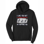 I Like You But if Zombies Chase Us I'm Tripping You - Mens Hooded Sweatshirt - Sizes S - 4XL