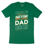 This is What an Awesome Dad Looks Like - Mens T-Shirt - Sizes S - 6XL