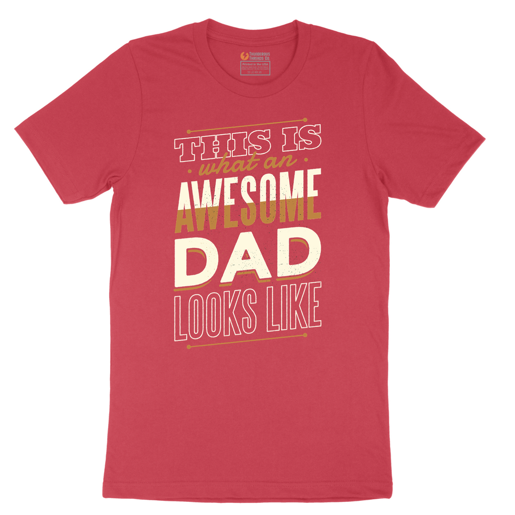 This is What an Awesome Dad Looks Like - Mens T-Shirt - Sizes S - 6XL