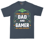 I Have Two Titles Dad and Gamer | Mens Tall T-Shirt