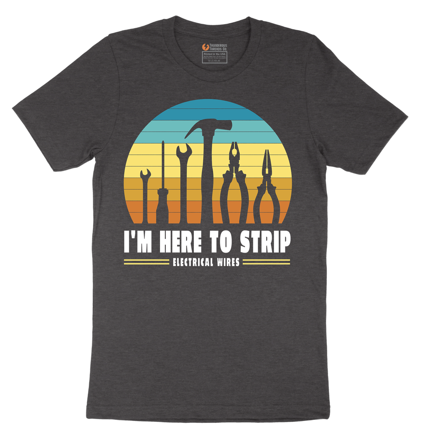 I'm Here to Strip Electrical Wires - Mens T-Shirt - Sizes S - 6XL