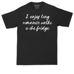 I Enjoy Long Romantic Walks to the Fridge | Mens Tall T-Shirt