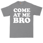 Come At Me Bro | Mens Tall T-Shirt