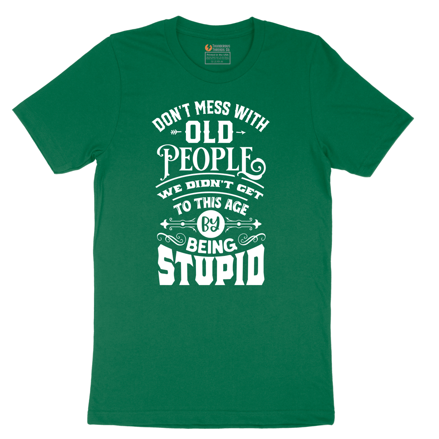 Don't Mess with Old People - Mens T-Shirt - Sizes S - 6XL