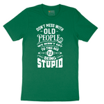 Don't Mess with Old People - Mens T-Shirt - Sizes S - 6XL