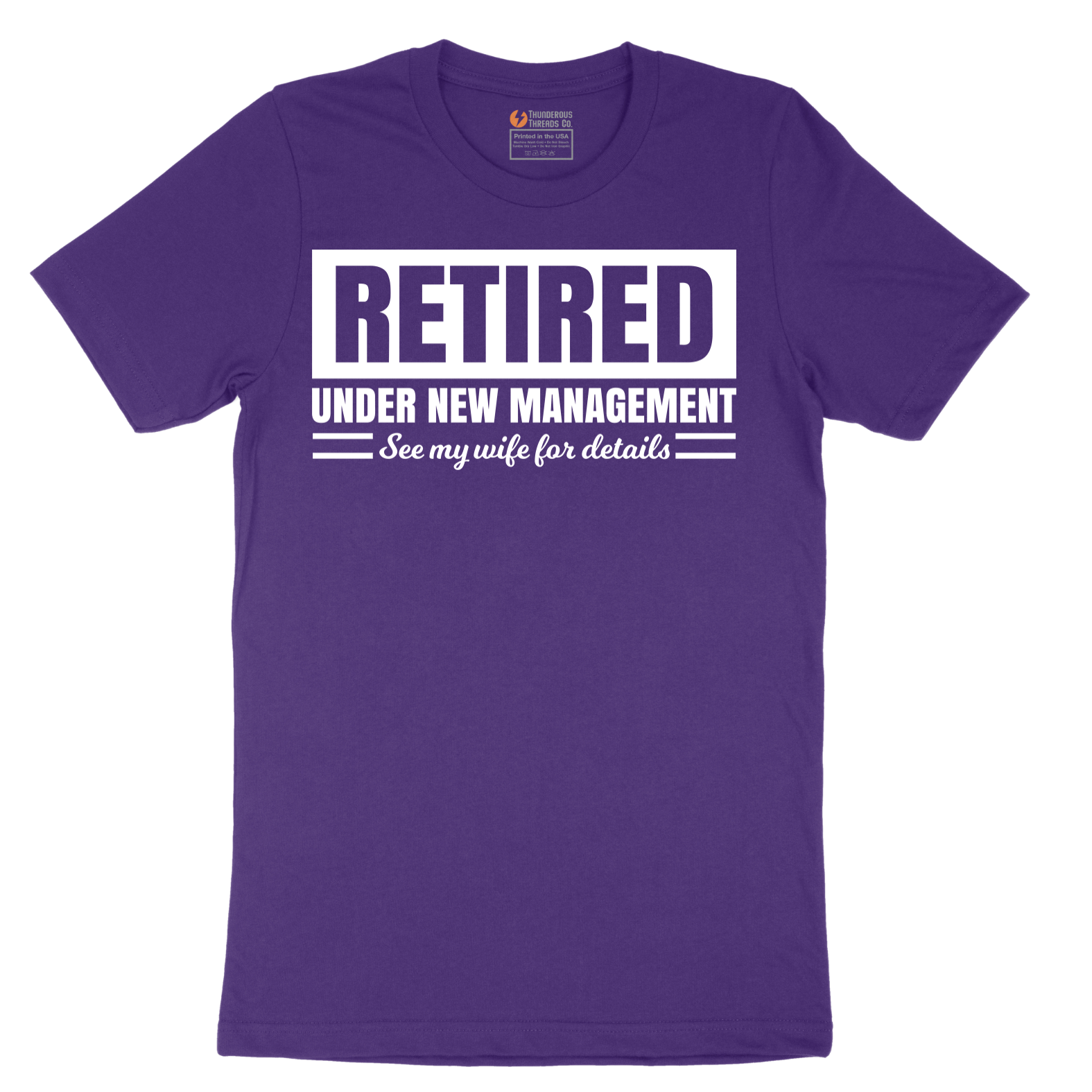 Retired Under New Management See My Wife for Details - Mens T-Shirt - Sizes S - 6XL