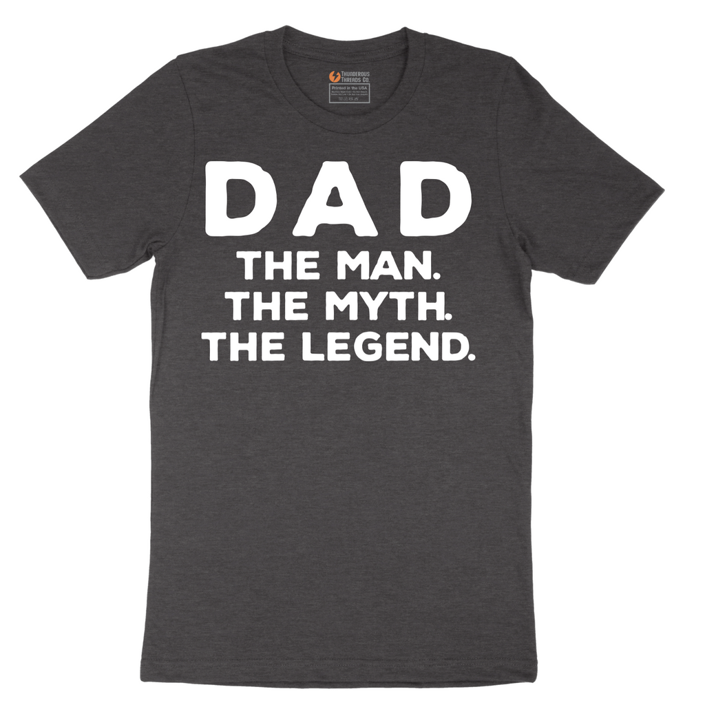 Dad the Man the Myth the Legend - Mens T-Shirt - Sizes S - 6XL