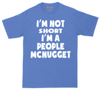 Im Not Short I'm a People McNugget | Mens Tall T-Shirt
