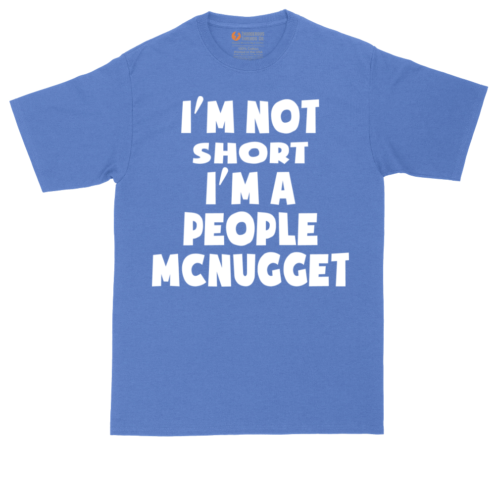 Im Not Short I'm a People McNugget | Mens Tall T-Shirt
