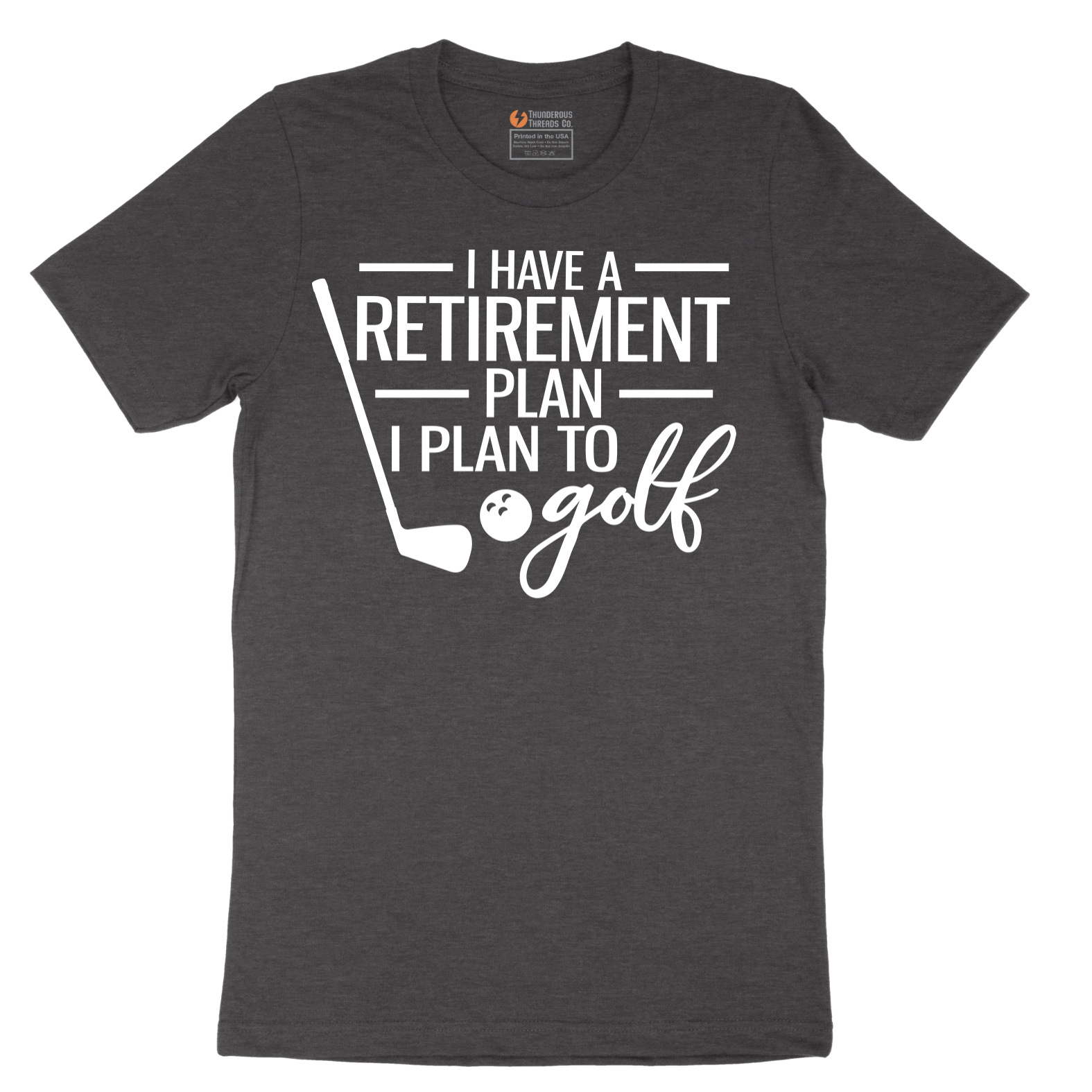 I Have a Retirement Plan - I Plan to Golf - Mens T-Shirt - Sizes S - 6XL