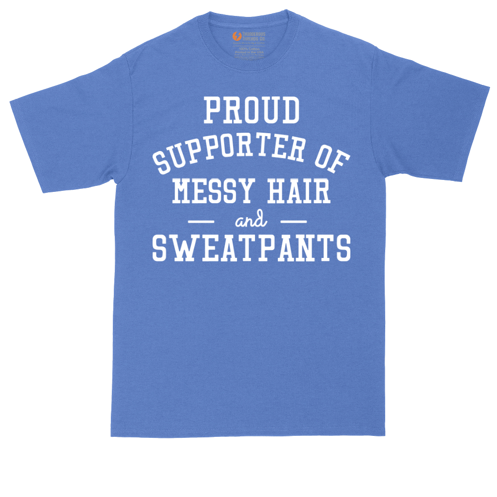 Proud Supporter of Messy Hair and Sweatpants | Mens Tall T-Shirt