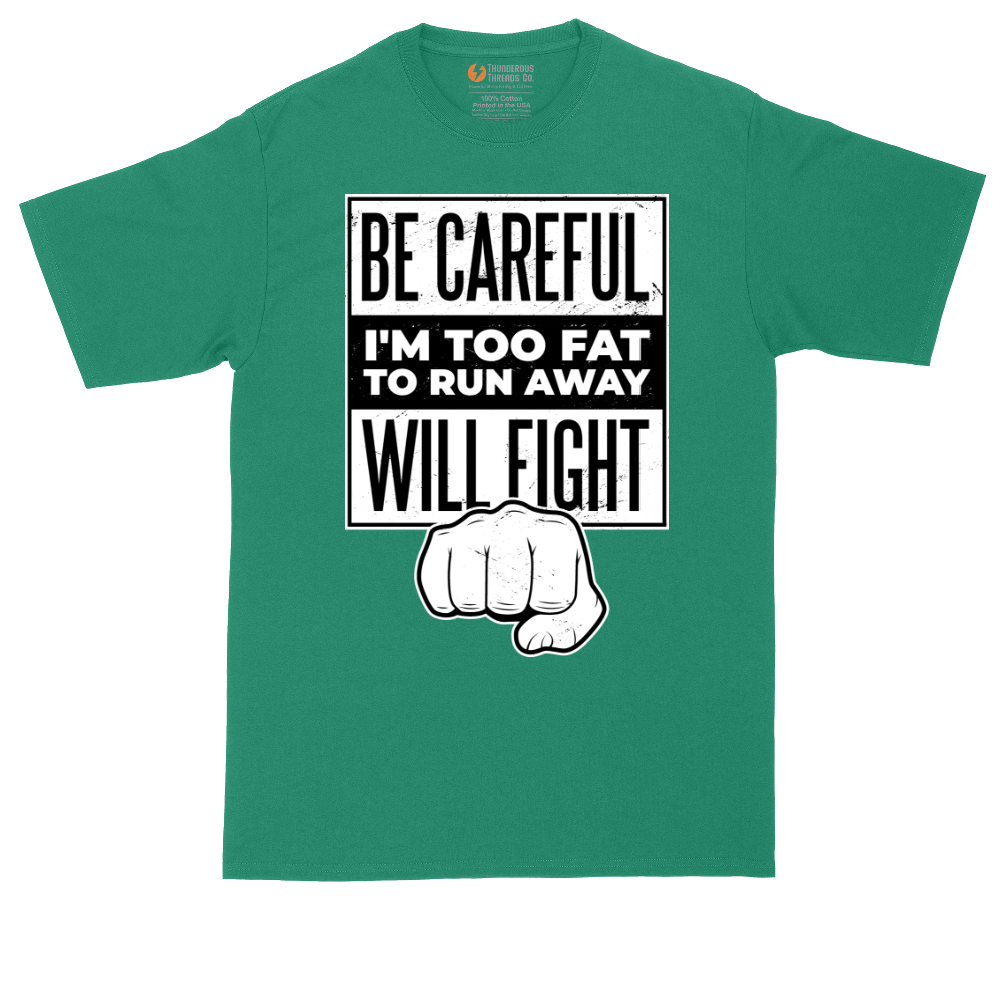 Be Careful I'm Too Fat to Run Away | Mens Tall T-Shirt