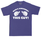 Whos Awesome - This Guy | Mens Tall T-Shirt