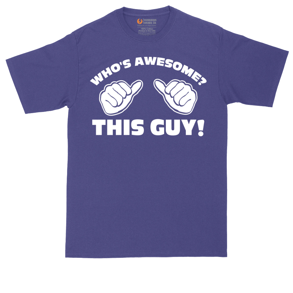 Whos Awesome - This Guy | Mens Tall T-Shirt