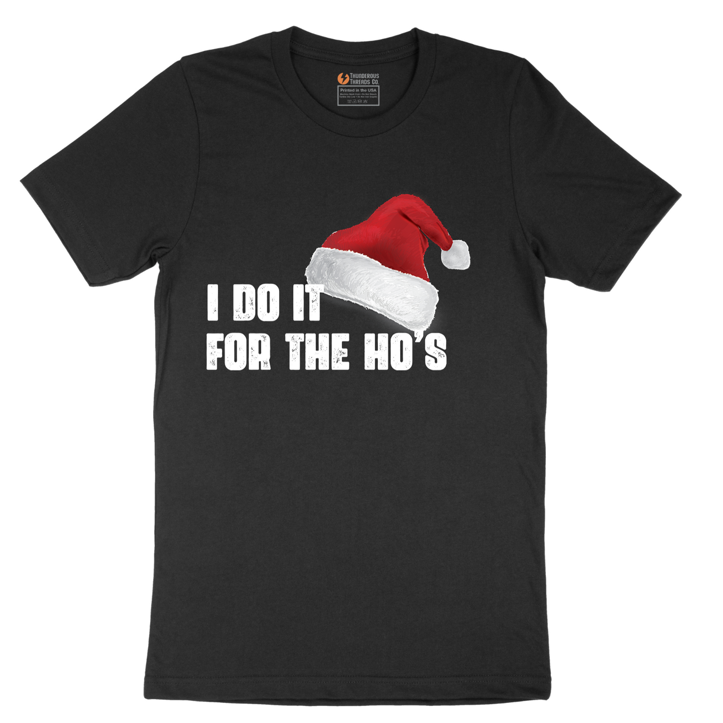 I Do it for the Ho's - Mens T-Shirt - Sizes S - 6XL