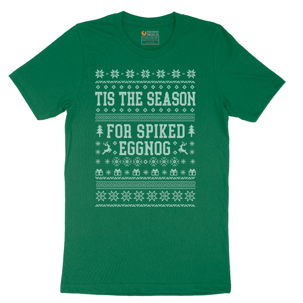 Tis the Season for Spiked Egg Nog - Mens T-Shirt - Sizes S - 6XL