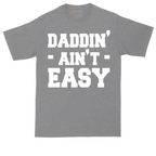 Daddin Ain't Easy | Mens Tall T-Shirt