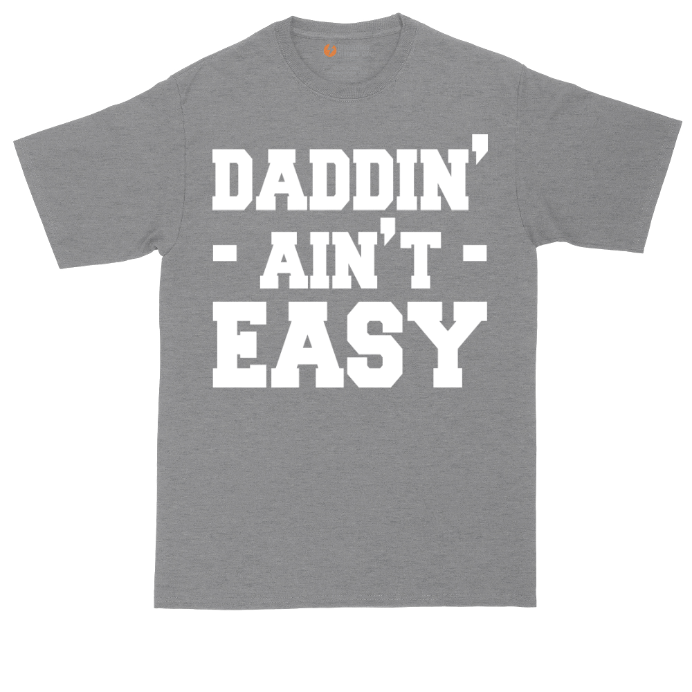 Daddin Ain't Easy | Mens Tall T-Shirt