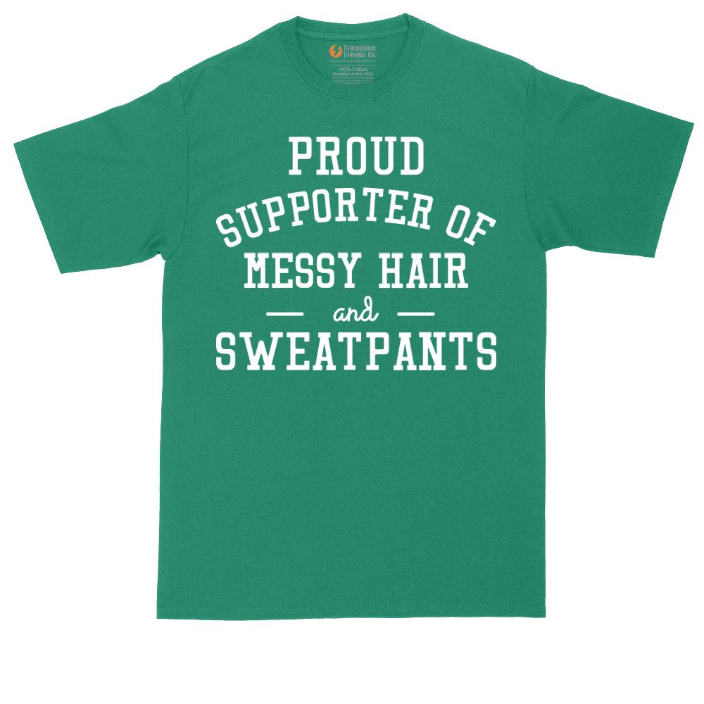Proud Supporter of Messy Hair and Sweatpants | Mens Tall T-Shirt