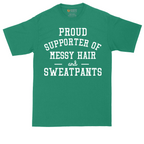 Proud Supporter of Messy Hair and Sweatpants | Mens Tall T-Shirt