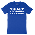 Toilet Clogging Champion - Mens T-Shirt - Sizes S - 6XL.png
