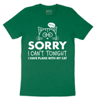 Sorry I Can't I Have Plans with My Cat - Mens T-Shirt - Sizes S - 6XL