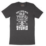 Don't Mess with Old People - Mens T-Shirt - Sizes S - 6XL