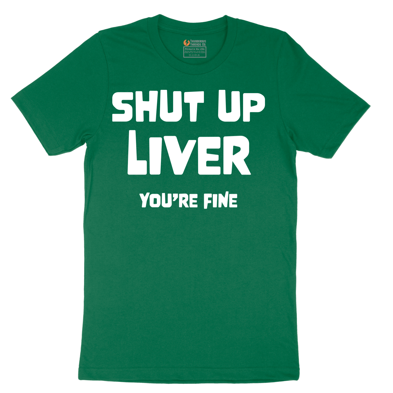 Shut Up Liver Your Fine - Mens T-Shirt - Sizes S - 6XL