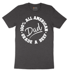 Dad 100% All American Grade A Beef - Mens T-Shirt - Sizes S - 6XL
