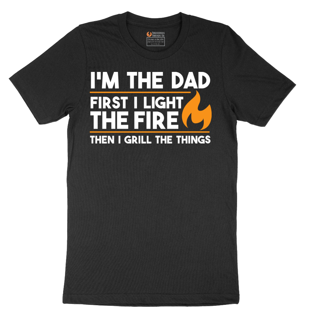 I'm The Dad First I Light the Fire - Mens T-Shirt - Sizes S - 6XL