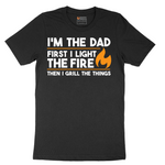 I'm The Dad First I Light the Fire - Mens T-Shirt - Sizes S - 6XL