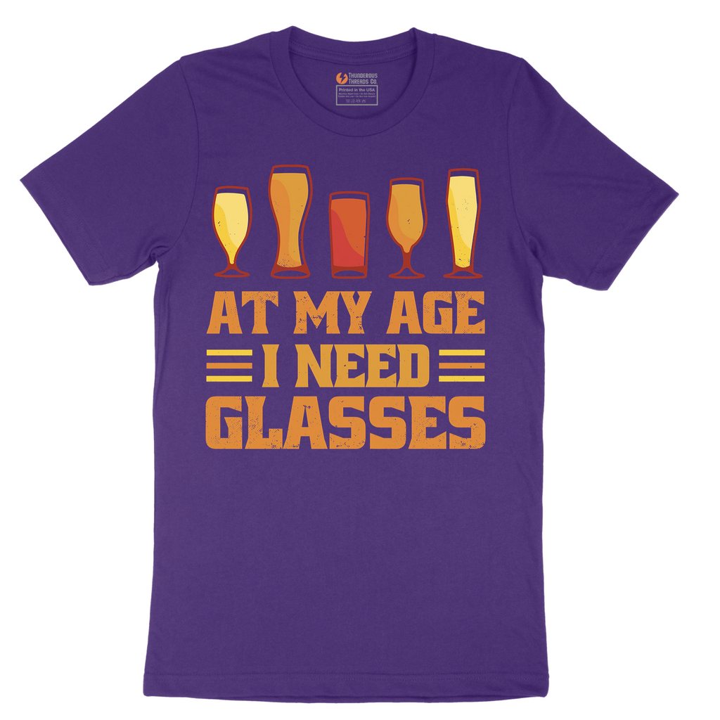 At My Age I Need Glasses - Mens T-Shirt - Sizes S - 6XL