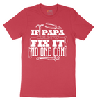 If Papa Can't Fix It Nobody Can - Mens T-Shirt - Sizes S - 6XL