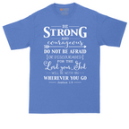 Be Strong and Courageous | Mens Tall T-Shirt